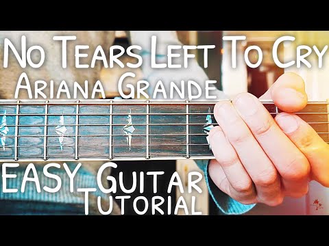 No Tears Left To Cry Ariana Grande Guitar Tutorial // No Tears Left To Cry Guitar // Lesson #466