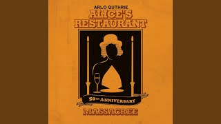 50th Anniversary Alice&#39;s Restaurant Massacree (Live)
