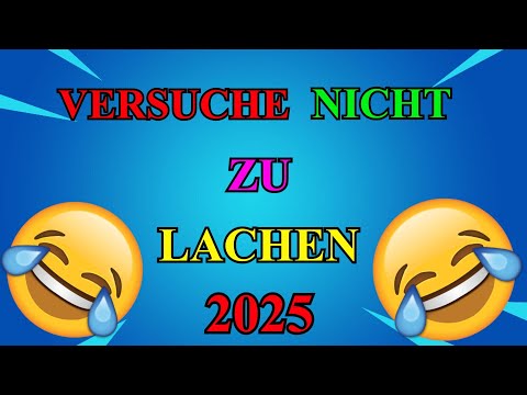 BEST OF VERSUCHE NICHT ZU LACHEN 2025 TEIL 1 !!! 🤣🤣🤣