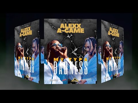 Alexx A-Game - My Typa Badness (Official Audio)