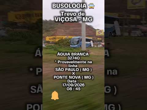 Busologia ! Trevo de Viçosa - MG . #onibus #rodoviario #aguiabranca #viagem #vicosamg .