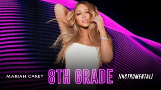 Mariah Carey - 8th Grade (Instrumental W/ BV and Lyrics)