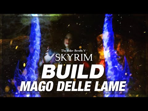Il Mago dalle Lame Mortali - SKYRIM BUILD ITA