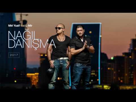 Miri Yusif & L-Mir - Nağıl Danışma 2017