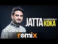 Jatta Koka (Remix) | Kulwinder Billa | Dj Harsh Sharma & Sunix Thakor |  Latest Remix Songs 2019