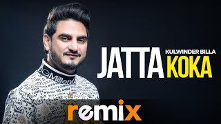 Jatta Koka (Remix) | Kulwinder Billa | Dj Harsh Sharma &amp; Sunix Thakor |  Latest Remix Songs 2019