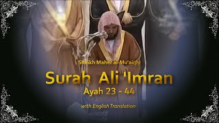 Download lagu Ali Imran 23-44 | سورة آل عمران | Sheikh Maher al Muaqly | English Translation | الشيخ ماهر المعيقلي mp3