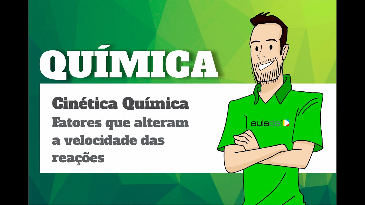 Cinética Química: Fatores que alteram a velocidade das reações
