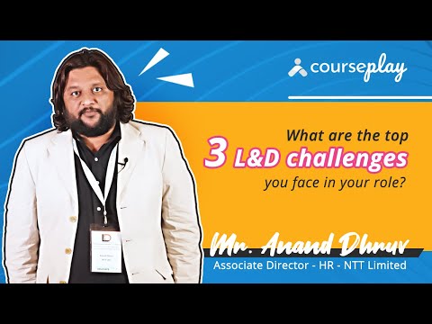 Mr. Anand Dhruv talks about 3 challenges faced by L&D teams today.