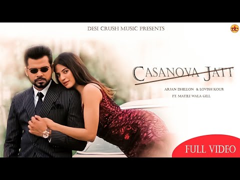 Casanova Jatt - Arjan Dhillon | Lovish kaur | Matiliwala Gill | New song 2022