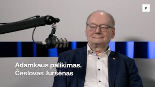 Adamkaus palikimas. Česlovas Juršėnas
