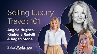 Selling Luxury Travel: 101 (Panel Discussion)