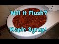 Will It Flush Maple Syrup