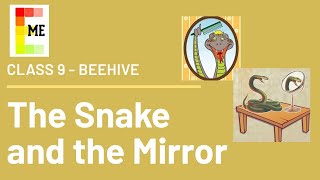The Snake and the Mirror | Class 9 English | Beehive Chapter 5 Explanation