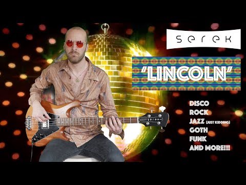 Serek Basses - Lincoln Bass Demo