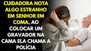 Cuidadora Nota Algo Estranho Em Senhor Em Coma, Ao Colocar Um Gravador na Cama Ela Chama a Polícia
