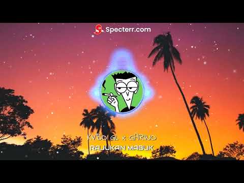 RAJUKAN MABUK | KVBO GL x GARINO (Official Audio)