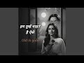Hum Tumhe Chahte Hai Aise