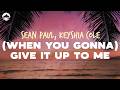 Keyshia Cole Sean Paul When You Gonna Give It Up To Me Lyrics