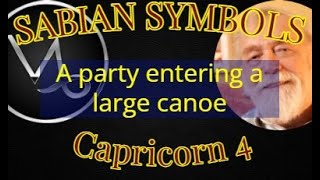 CAPRICORN 4 A party entering a large canoe (Sabian Symbols)