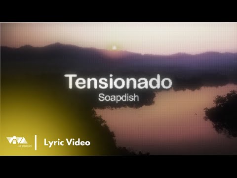 Tensionado - Soapdish (Official Lyric Video)