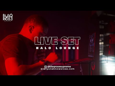 BLAQROSE SUPREME LIVE @ HALO LOUNGE - FULL SET