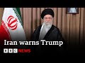 US Military Action Will Be Met With Irreparable Harm Says Iran S Supreme Leader BBC News