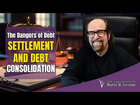 The Dangers of Debt Settlement and Debt Consolidation — video featuring Barry Levine