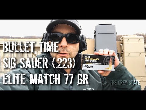 Bullet Time - Sig Sauer Elite OTM 77 gr (.223 Rem) Chronographed