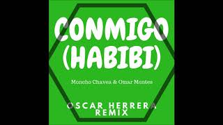 Conmigo - Moncho Chavea &amp; Omar Montes (Habibi Flamenco Version) Oscar Herrera Remix