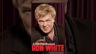 Ron White: A Little Unprofessional