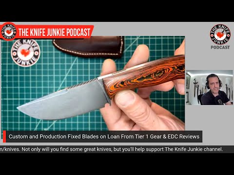 Custom and Production Fixed Blades on Loan from Tier1 Gear & EDC Reviews - The Knife Junkie Podcast