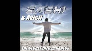 SASH! vs. Avicii - The Secret Into Darkness (Bootleg)