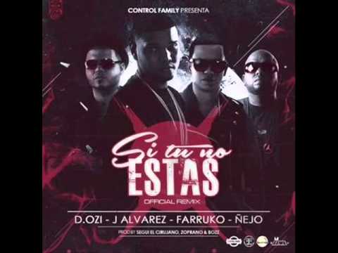D OZi Ft  J Alvarez  Farruko y Nejo - Si Tu No Estas (Original)