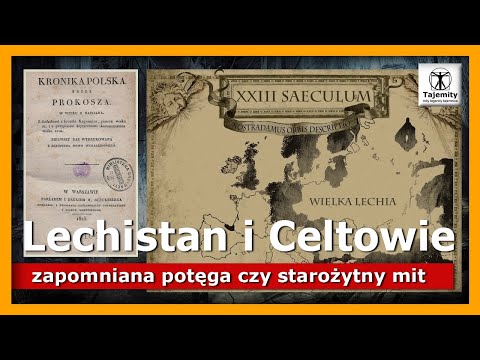 Lechistan and the Celts - a forgotten power or an ancient myth