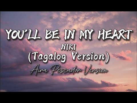 You'll Be in My Heart - NIKI (Tagalog Version) | Aira Pescador Version