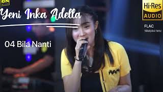 Download lagu Yeni Inka - Bila Nanti Om. Adella Hi-Res FLAC mp3 Download lagu Yeni Inka - Bila Nanti Om. Adella Hi-Res FLAC mp3