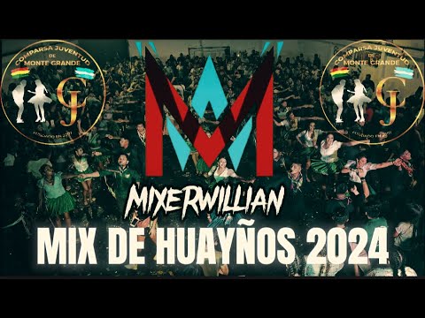 MIX DE HUAYÑOS 2024 ||| COMPARSA JUVENTUD DE MONTE GRANDE [MIXER WILLIAN]