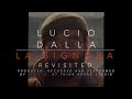 LUCIO DALLA - LA SIGNORA (Revisited)