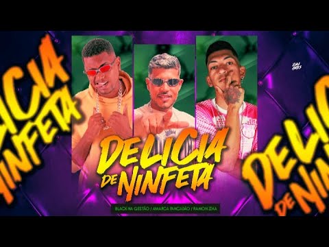 AMARCA PANCADÃO, RAMON ZIKA E MC BLACK NA GESTÃO - DELICIA DE NINFETA - REMIX BREGA FUNK