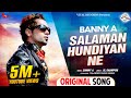 Salaman Hundiyan Ne Banny A Full HD Video Song New Punjabi Song Latest Punjabi Songs