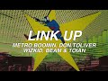 LINK UP Metro Boomin Don Toliver Wizkid Beam Toian Lyrics