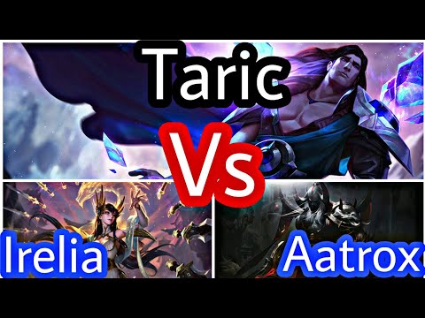 Taric Vs Aatrox & Irelia