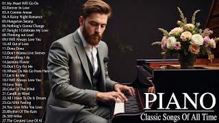 200 Most Famous Beautiful Piano Greatest Hits - The Best Relaxing Romantic Instrumental Love Songs