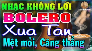 Nhạc Không Lời BOLERO Xua Tan Căng Thẳng, Mệt Mỏi | Guitar Bolero, Nhạc Phòng Trà, Quán Cafe