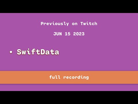 🟣 SwiftData development June 15, 2023 (Cut from Twitch stream) thumbnail