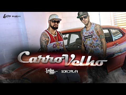 Tribo da Periferia - Carro Velho ft. Son d'Play (Official Music Video)