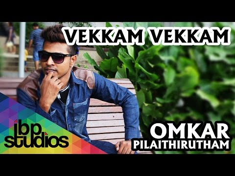 Vekkam Vekkam - Omkar Pilaithirutham (Official Lyric Video)