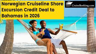 Norwegian Cruiseline Shore Excursion Credit Deal to Bahamas in 2026 | CruiseBooking.com |