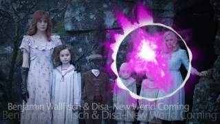Benjamin Wallfisch & Disa–New World Coming (Miss Peregrine-s Home for Peculiar Children Soundtrack)